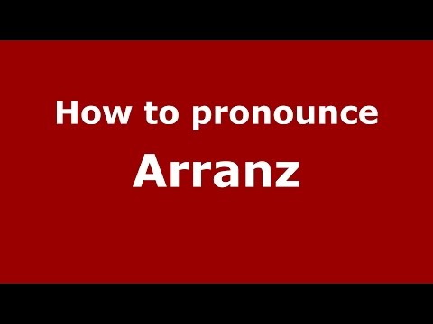 How to pronounce Arranz