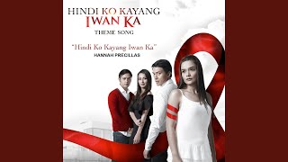 Hindi Ko Kayang lwan Ka theme song