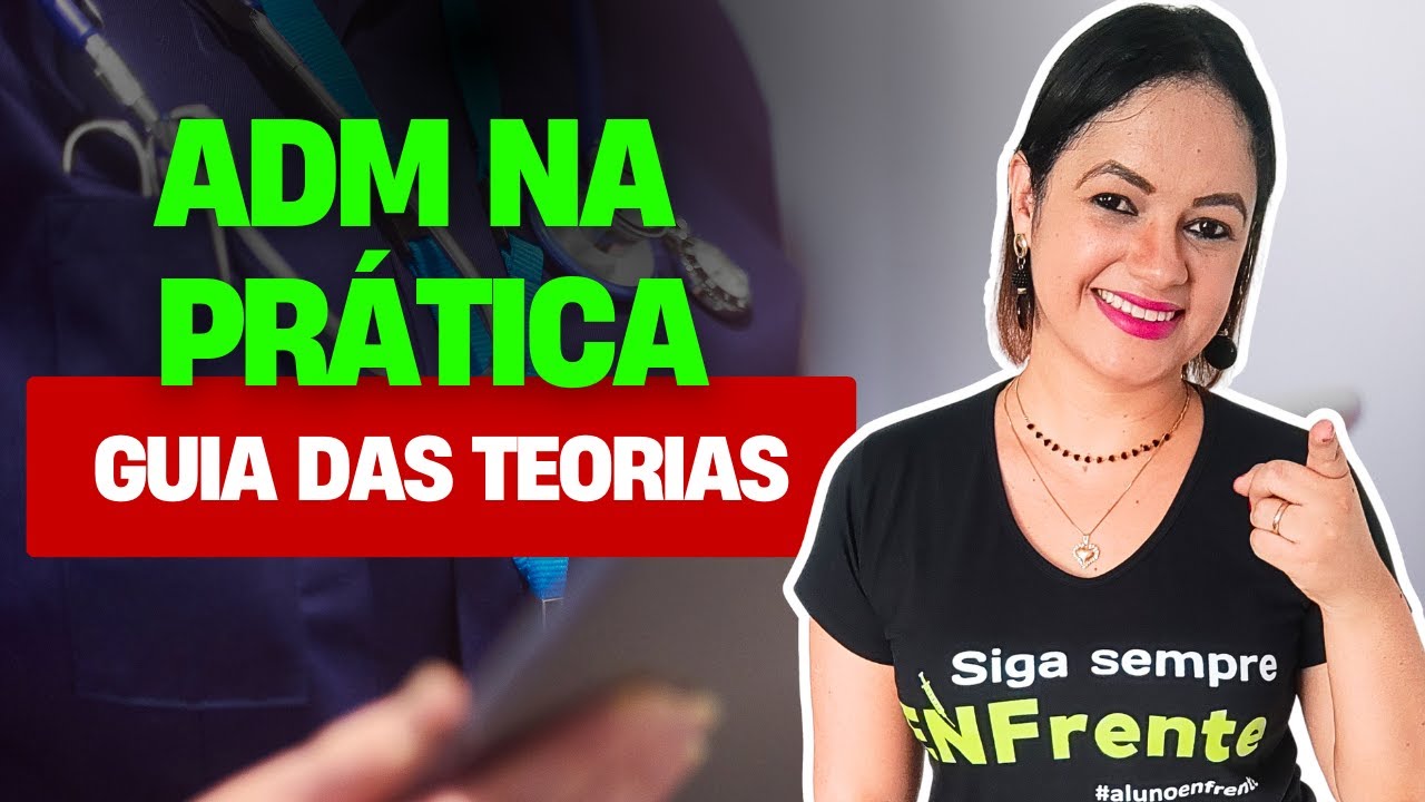 Administração em Enfermagem: Teorias Administrativas (Aula completa)