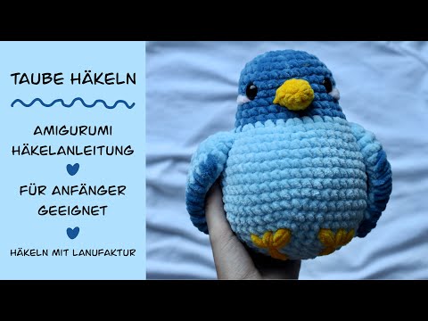 Häkelanleitung Amigurumi Taube Plushie | Anfänger bis Fortgeschrittene | Deutsch