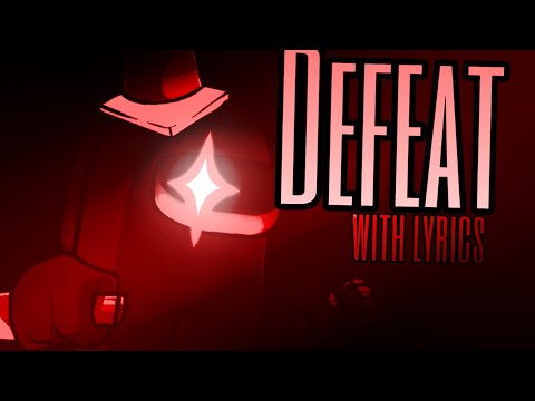 ▪︎Defeat▪︎ WITH LYRICS (FNF/Among Us)