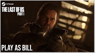 Play as Bill The Last of Us Part 1 PC Mods