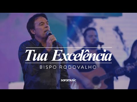 Tua Excelência - Bispo Rodovalho