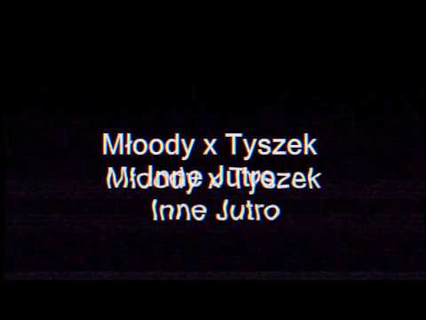 Młoody x Tyszek - Inne Jutro