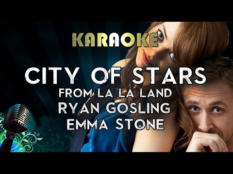 Mix - City of Stars (Karaoke Instrumental Lyrics) Ryan Gosling & Emma Stone - From La La Land