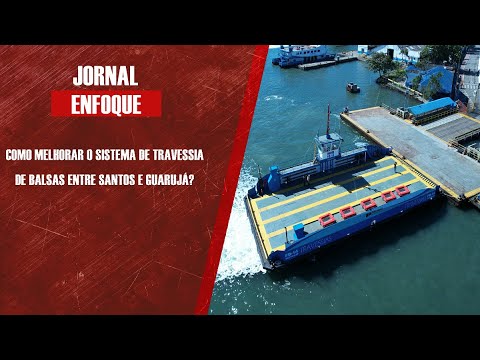 Como melhorar o sistema de travessia de balsas entre Santos e Guarujá?