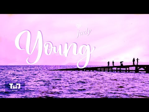 jady - young ft H A I (remix)