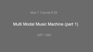 Max 7 Tutorial # 28: Multi Modal Music Machine (1)