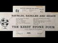 The Kirby Stone Four - Baubles, Bangles and Beads