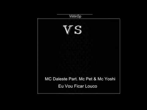 MC Daleste e MC Pet part. MC Yoshi - Eu Vou Ficar Louco - 2014 [ DJ Wilton ] OFICIAL
