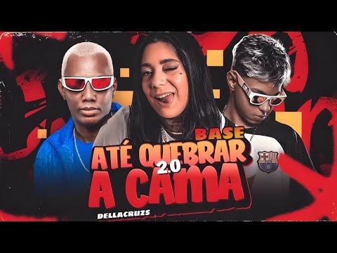 Até Quebrar a Cama 2.0 (BASE)