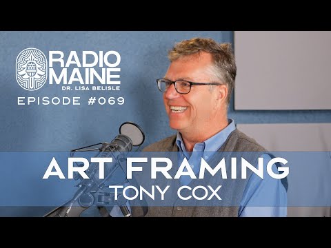 Radio Maine: You've Been Framed: Tony Cox of Casco Bay Frames on Owning a Framing Business in Maine