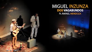 Miguel Inzunza - Dos Vagabundos ft. Rafael Mendoza (Official Video)