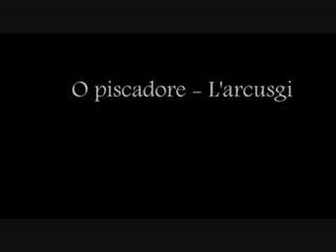 O piscadore - L'Arcusgi