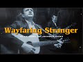 Wayfaring Stranger | In Memory of Johnny Cash | Wayfaring Stranger with lyrics