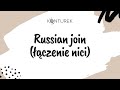 Russian Join - łączenie dwóch końców nici metodą rosyjską