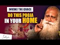 A POWERFUL POOJA! Do This In Your Home For Grace And Well-being | Consecration Of House | Sadhguru