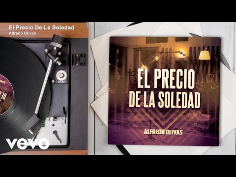 Alfredo Olivas - El Precio De La Soledad on Spotify Charts