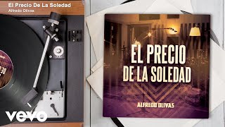 Alfredo Olivas - El Precio De La Soledad (En Vivo/Audio)