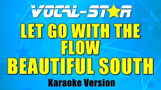 Beautiful South - Let Go With The Flow (Karaoke Version) with Lyrics HD Vocal-Star Karaoke