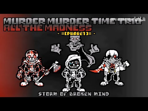 Murder! Murder Time Trio: All The Madness - Phase 1: Storm of Broken Mind