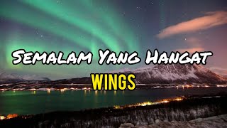 Download lagu Wings - Semalam Yang Hangat (lirik) mp3