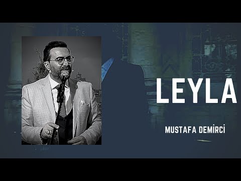 Mustafa Demirci - Leyla