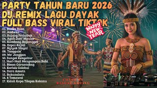 Download lagu DJ REMIX COVER LAGU DAYAK NEW YEAR 2026 🎉 Party Lagu Dayak Kalimantan Full Bass mp3