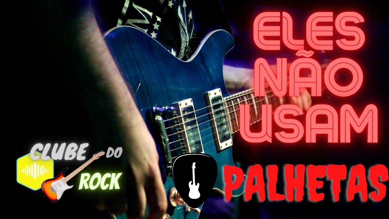 7 GUITARRISTAS QUE NÃO USAM PALHETAS PARA TOCAR SUAS GUITARRAS