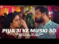 PIYA JI KE MUSKI 8D Khesari Lal Yadav Aamrapali Dubey