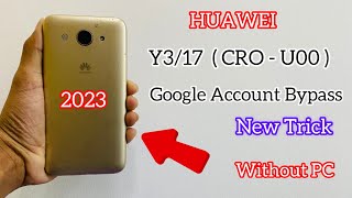 Huawei Y3/17 ( CRO-U00 ) Google Account Bypass Without PC New Tricks!