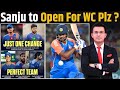 IND Vs SA Sanju Samson To Open For WC Plz Sanju Backed To Open In T20 WC After Whirlwind Knock