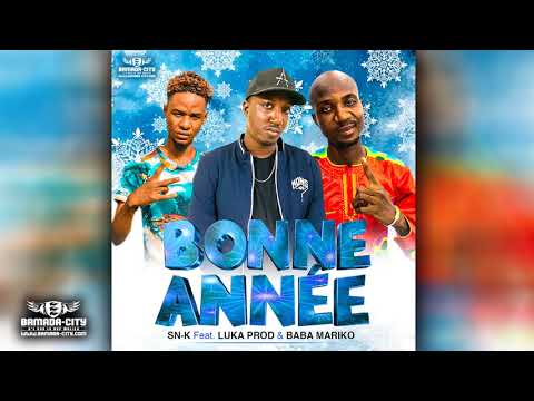 SN-K Feat. LUKA PROD & BABA MARIKO - BONNE ANNÉE