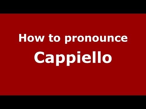 How to pronounce Cappiello