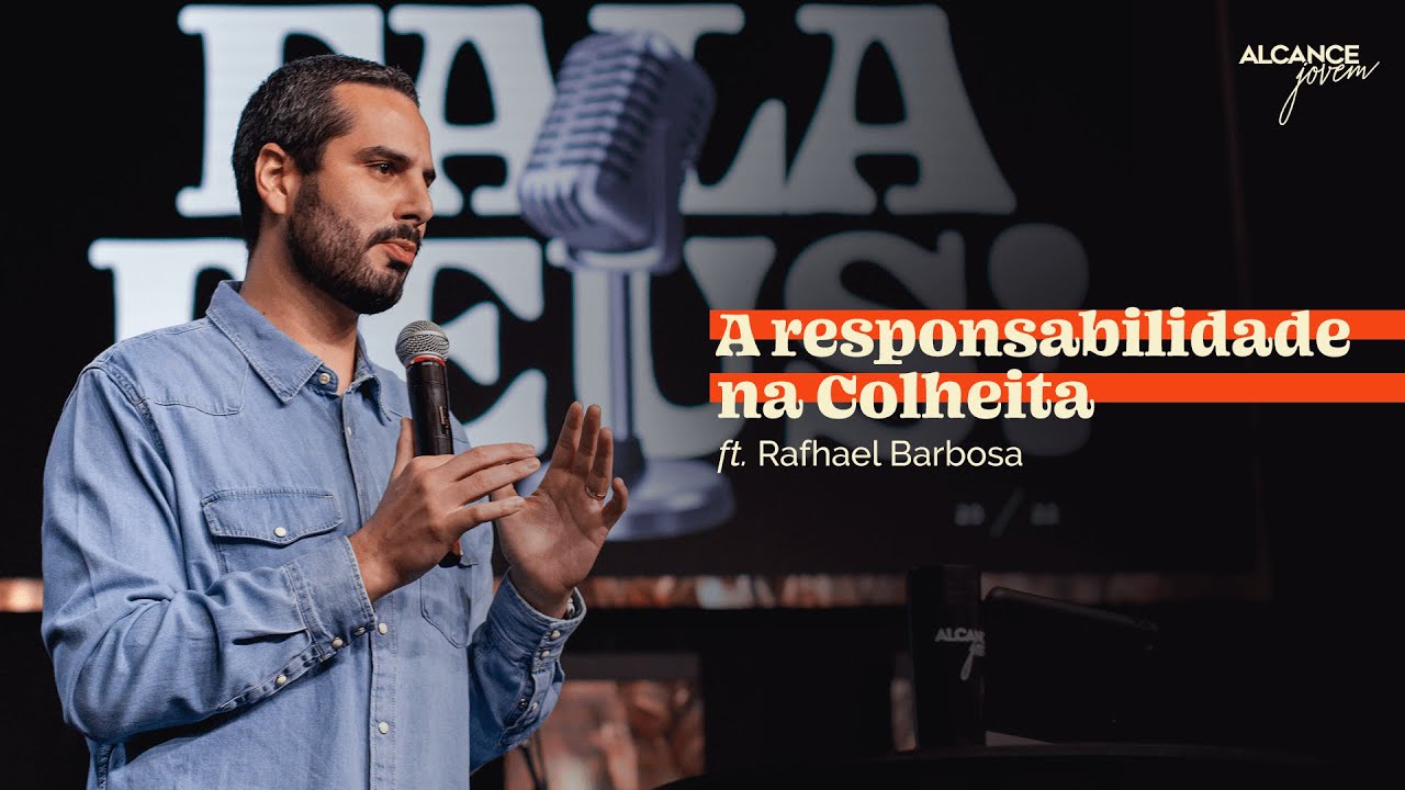 A Responsabilidade na Colheita | Rafhael Barbosa