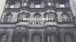mad as rabbits - panic! at the disco LYRICS