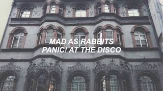 mad as rabbits - panic! at the disco LYRICS