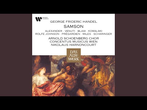 Samson, HWV 57, Act 2, Scene 2: Aria. "Your charms to ruin led the way" - Recitative. "Forgive...