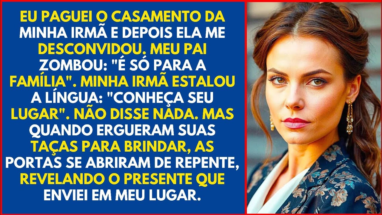 Eu paguei o casamento da minha irmã e depois ela me desconvidou. Meu pai zombou..