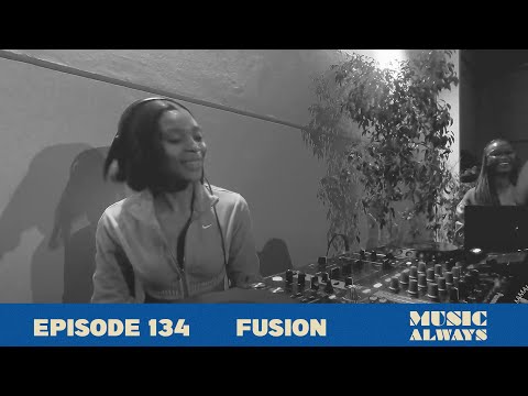 E134 Music Always x Fusion