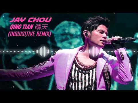 Jay Chou - Qing Tian 晴天 (Inquisitive Remix)