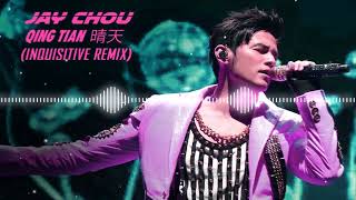 Jay Chou - Qing Tian 晴天 (Inquisitive Remix)