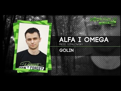 03. Golin - Alfa i Omega (Popkiller Młode Wilki 2013)