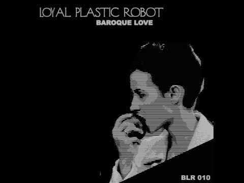 BLR 010 Loyal Plastic Robot - Hold Me (Original Mix)