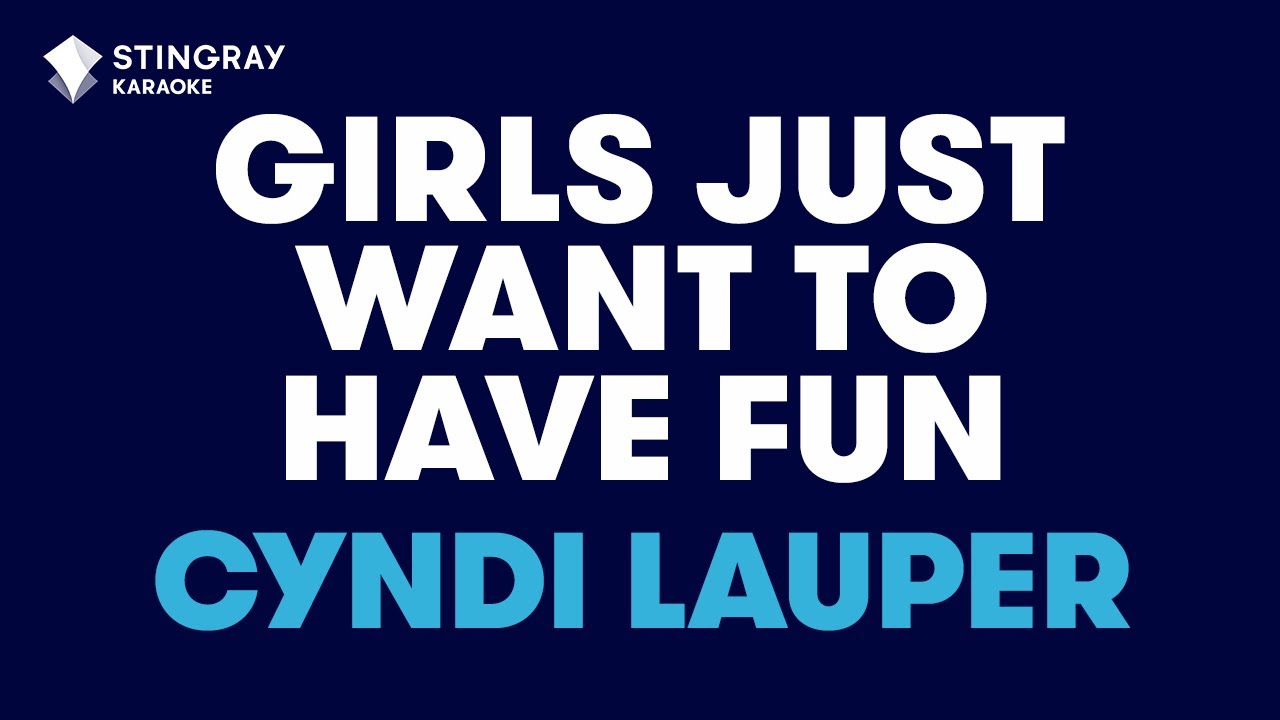 Cyndi Lauper - Girls Just Want To Have Fun (Karaoke With Lyrics)