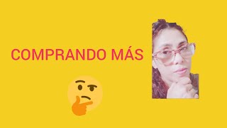 COMPRANDO MÁS 🫣