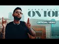 On Top (Full Video) Karan Aujla | Yeah Proof | New Punjabi Songs 2022