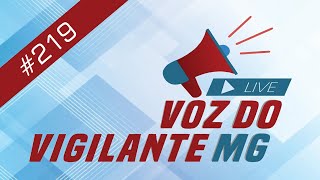 Voz do Vigilante MG  #219  -  18/03/2025