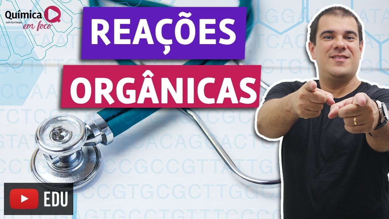 Química - Reações Orgânicas - ENEM - Identificação das reações