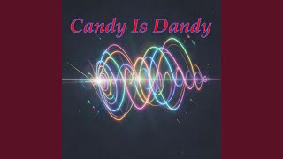 Candy Is Dandy